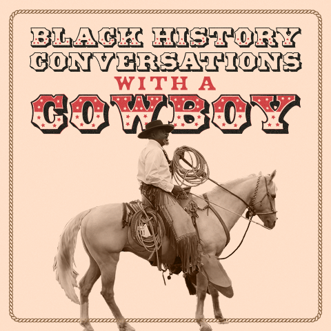 Black History Conversations with a Cowboy
